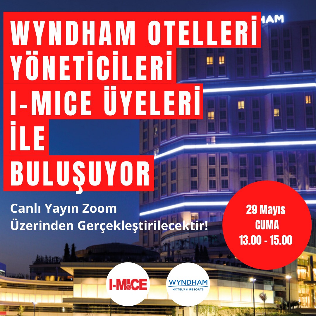 Wyndham Hotelleri Yöneticileri I-MICE üyeleri ile buluşuyor